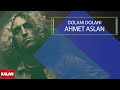 Ahmet Aslan Dolanı Dolanı Dornağe