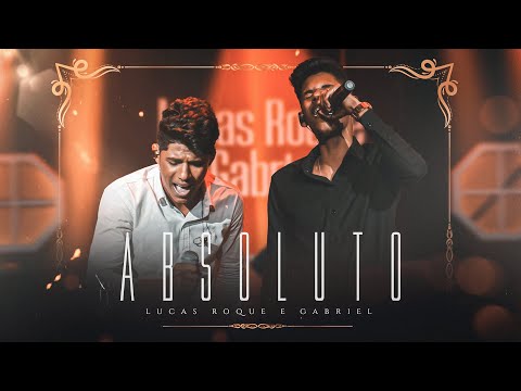 Lucas Roque e Gabriel - Absoluto (Clipe Oficial)