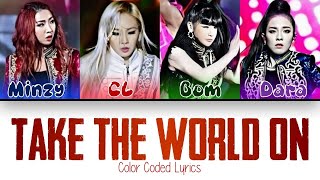 2NE1 - Take the World On [Color Coded Lyrics]