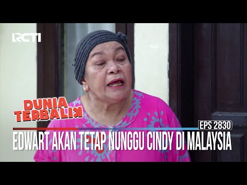 Edwart Akan Tetap Nunggu Cindy Di Malaysia - Dunia Terbalik