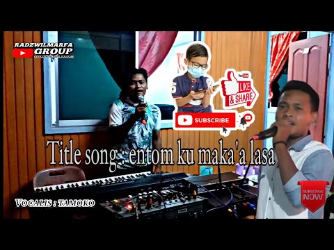 Radzwilmarfa group--title song entom ku maka'a lasa by tamoko