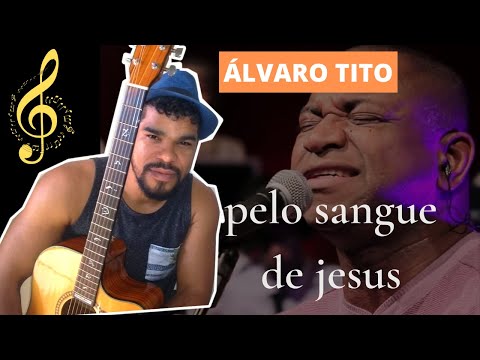 Pelo Sangue De Jesus - Álvaro Tito