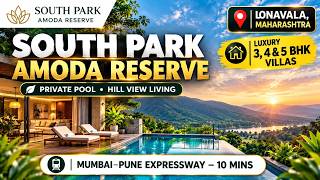 South Park at Amoda Reserve | Lonavala | Luxury 3, 4 & 5 BHK Villas | 
