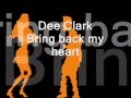 Dee Clark  -  Bring back my heart