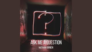 Ask Me a Question