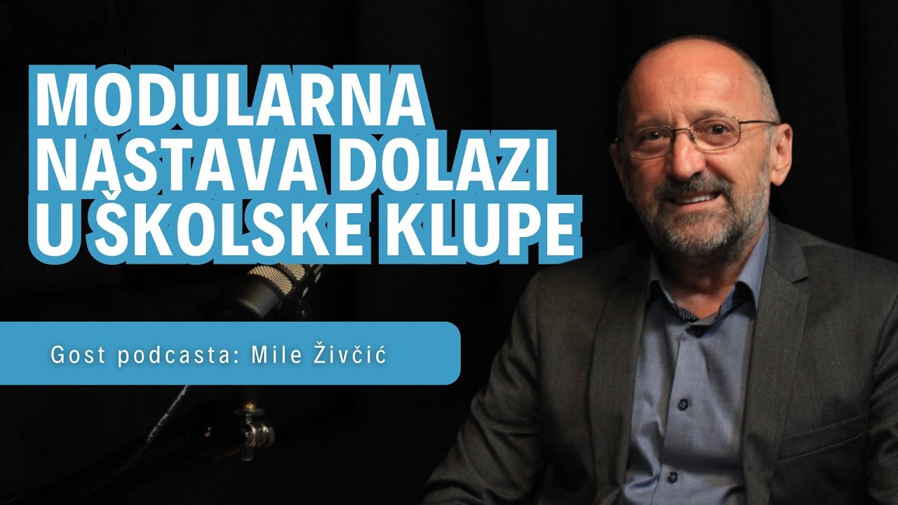 [PODCAST #68] Mile Živčić | Kako će izgledati modularna nastava?