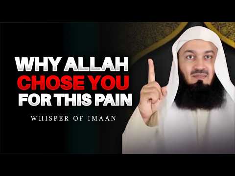Why Allah Chose You for This Pain! | Mufti Menk