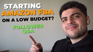 Starting Amazon FBA On a Small Budget ~ Q&A Video