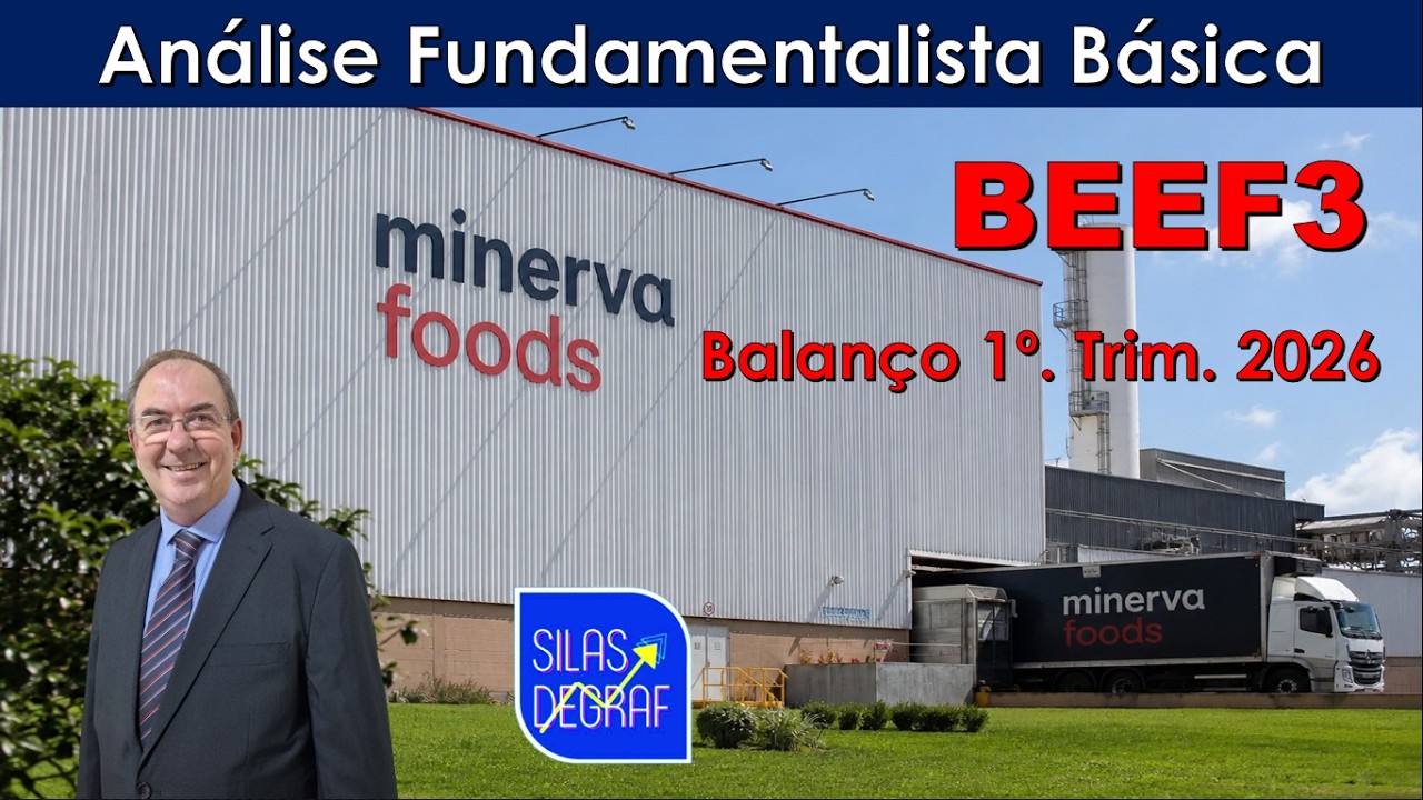 BEEF3 - MINERVA FOODS S/A. ANÁLISE FUNDAMENTALISTA BÁSICA. PROF. SILAS DEGRAF. 1o. TRIM. 2026