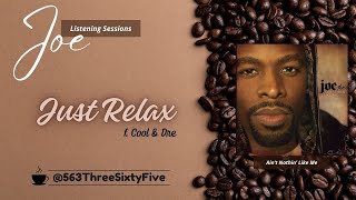 Just Relax by Joe feat. Dre | LISTENING SESSIONS