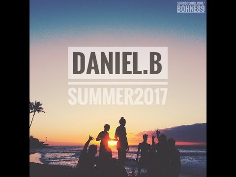 Daniel.B - Summer2017 | Special Deep House Summer Mix 2017 | Ibiza 2017 Mix by Daniel.B