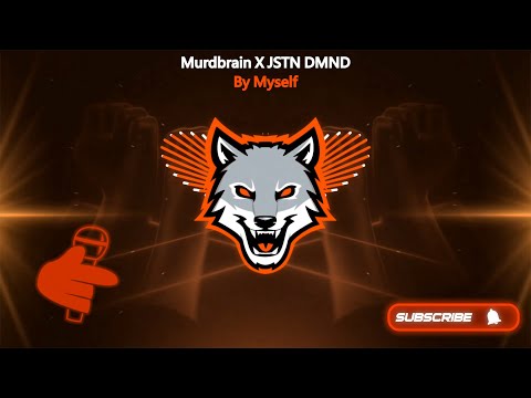 Murdbrain X JSTN DMND - By Myself