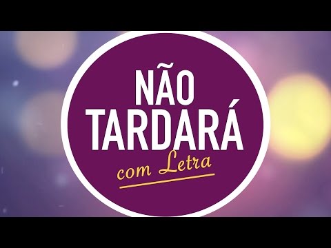 Não Tardará video