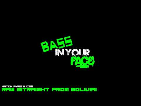 Katch Pyro & C3B   Raw Straight From Bolivia