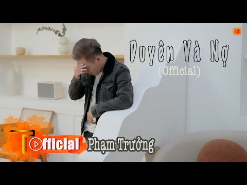 Duyên và nợ - Phạm Trưởng