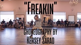 &quot;Freakin&quot; Lyrica Anderson | Choreography by Kersey Sarao