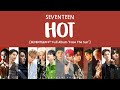 [LYRICS/가사] SEVENTEEN (세븐틴) - HOT (4th Full Album 'Face The Sun')
