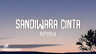 Download lagu Repvblik - Sandiwara Cinta (Lirik Lagu) mp3