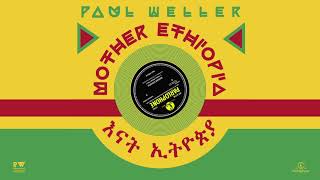 Paul Weller ft. Krar Collective – Mother Ethiopia Part 3 (No Tribe No Colour) | Official Audio