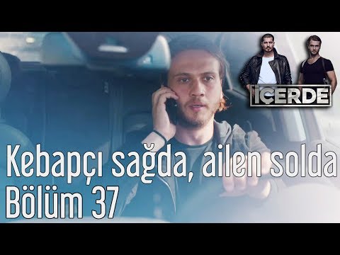 İçerde 37. Bölüm - Kebapçı Sağda, Ailen Solda