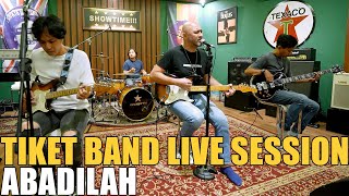 Download lagu TIKET BAND - ABADILAH ( LIVE SESSION ) mp3