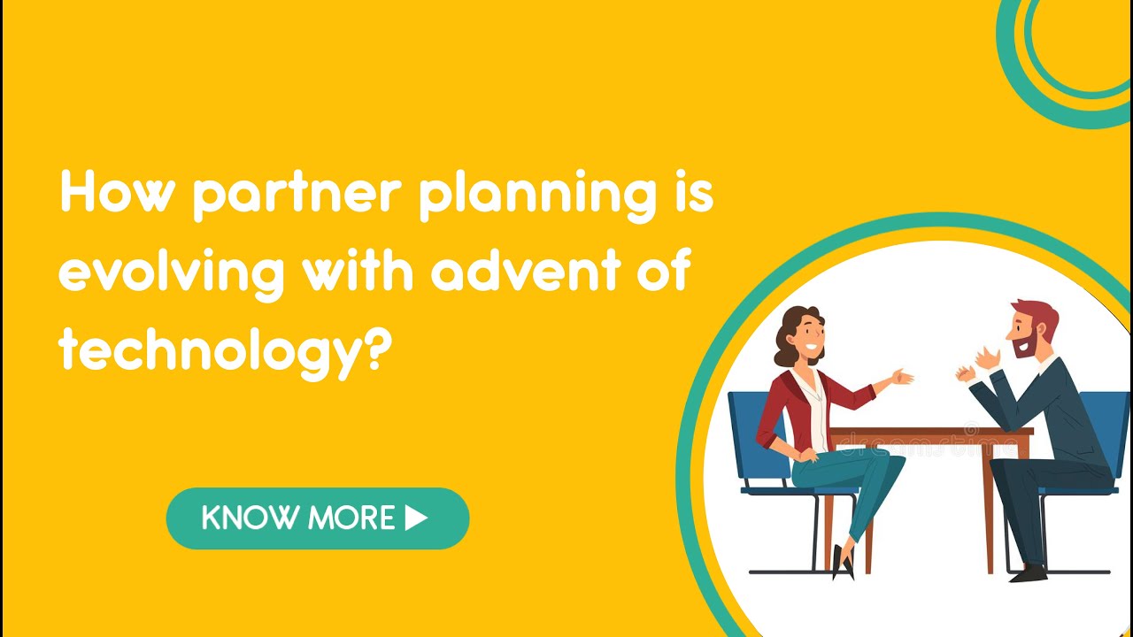 How partner planning is evolving with advent of technology