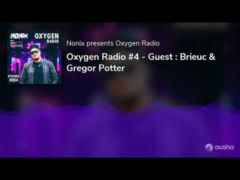 Nonix presents Oxygen Radio #4 - Guest : Brieuc & Gregor Potter