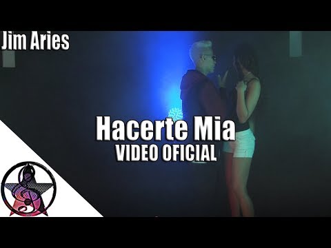Jim Aries - Hacerte Mia (Video Oficial)