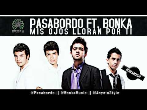 Mis Ojos Lloran Por Ti - Pasabordo Ft. Bonka