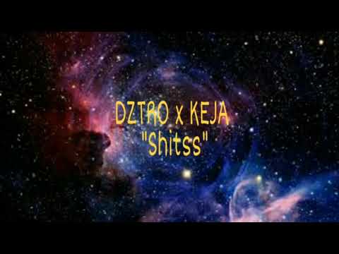 DZTRO x KEJA - Shitss