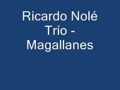 Ricardo Nolé Trío - Magallanes