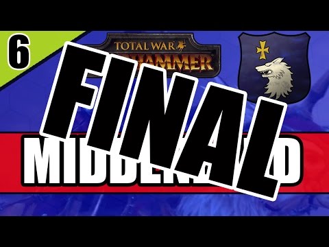 FINALE !! | Total War Warhammer : Middenland Campaign [6] Lets Play