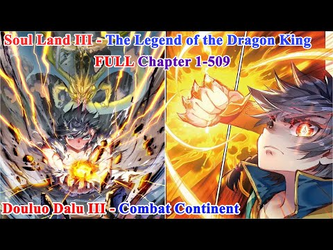 Soul Land III FULL Chapter 1-509 - The Legend of the Dragon King - Manhwa Recap - Manhua Recap
