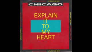 Explain it To My Heart single edit   Chicago written by Diane Warren
