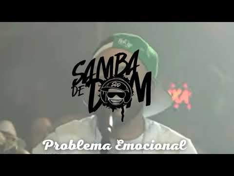 Problema Emocional - Samba de Dom (repete 5x)