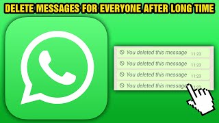How To Delete Whatsapp Messages For Everyone After Long Time (2024)