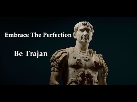 Embrace The Perfection ~ Be Trajan