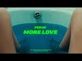 Feduk - More Love (ПРЕМЬЕРА КЛИПА 2019) Feduk - More Love (ПРЕМЬЕРА КЛИПА 2019)