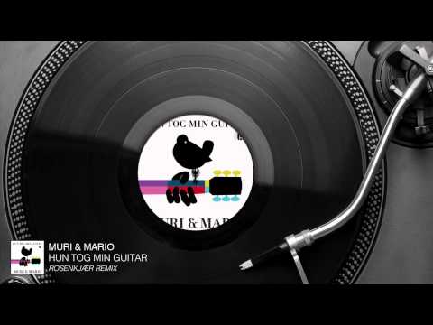 Muri & Mario - Hun Tog Min Guitar (Rosenkjær Remix) [Audio Stream]
