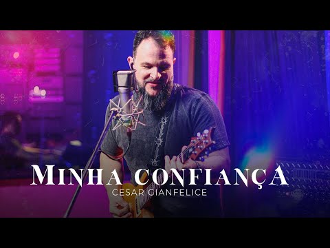Minha Confiança - César Gianfelice