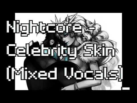Nightcore - Celebrity Skin (Mixed Vocals)