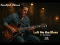 Left Me The Blues Carter B Brooks A MynxMotion Original Song