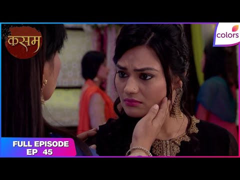 Kasam | Full Episode Ep. 45 | Tanu took Pawan’s side and broke Rishi’s heart | Colors TV