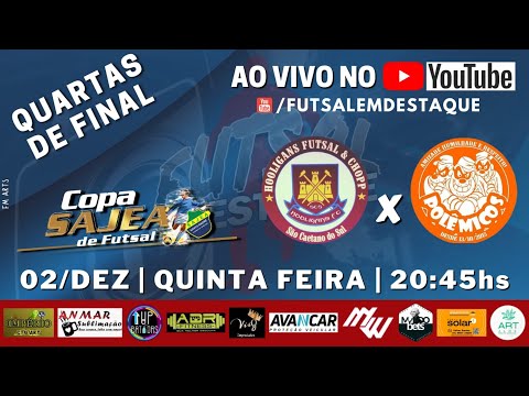 COPA SAJEA DE FUTSAL 2021 - FUTSAL EM DESTAQUE AO VIVO - QUARTAS DE FINAL - HOOLIGANS X POLÊMICOS