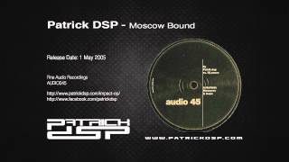 Patrick DSP - Moscow Bound