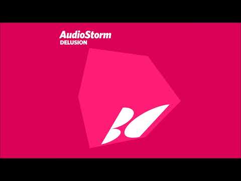 AudioStorm - Delusion (Original Mix)