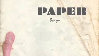 Baiyu - PAPER (2013 New Song)
