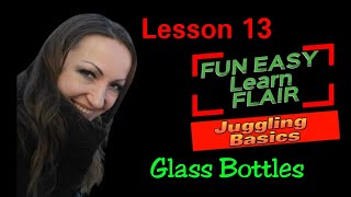 👑Juggling Flair Course📒 Lesson 13. Glass Bottles