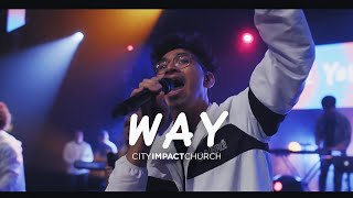 Way // LIVE // City Impact Church