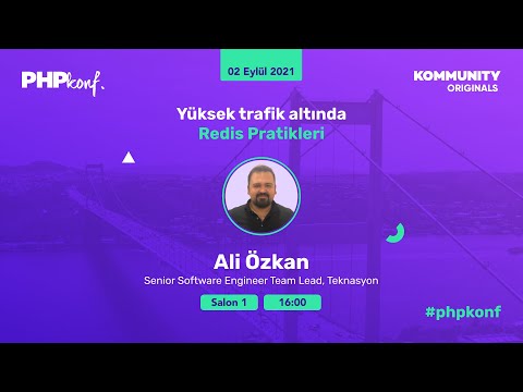PHPKonf 2021 - Ali Özkan: Yüksek trafik altında Redis Pratikleri